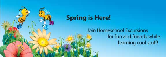 Spring with Homeschool Excursions